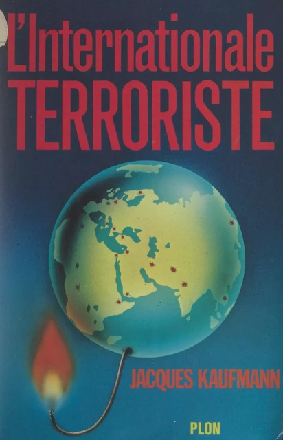 L'internationale terroriste - Jacques Kaufmann - (Plon) réédition numérique FeniXX