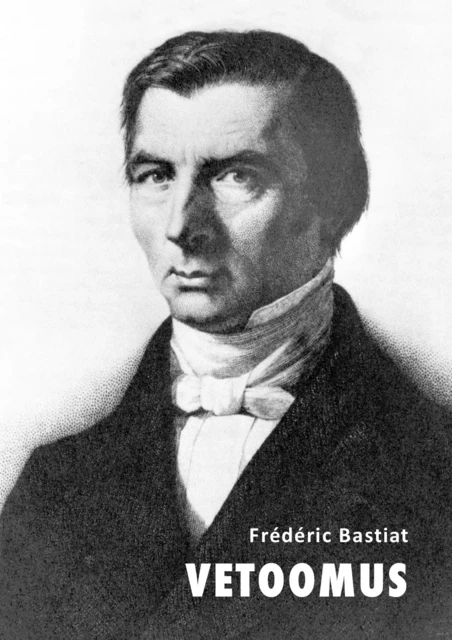 Vetoomus - Frédéric Bastiat - Credentum Ltd.