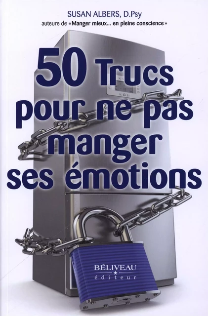 50 trucs pour ne pas manger ses émotions -  Susan Albers - Béliveau Éditeur