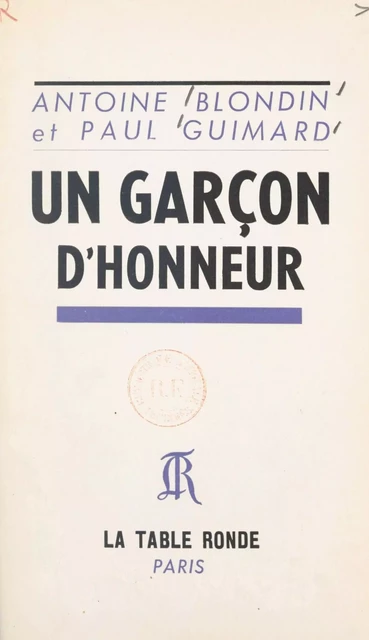 Un garçon d'honneur... - Antoine Blondin, Paul Guimard - (La Table Ronde) réédition numérique FeniXX