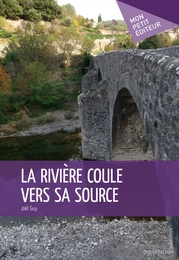 La Rivière coule vers sa source