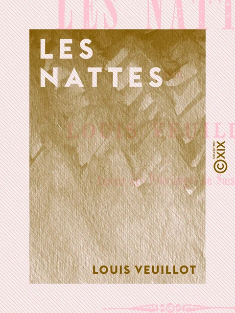 Les Nattes - Louis Veuillot - Collection XIX