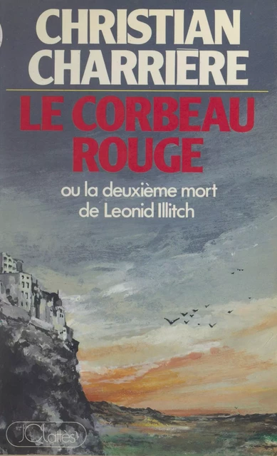 Le corbeau rouge - Christian Charrière - (JC Lattès) réédition numérique FeniXX