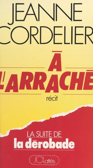 À l'arraché - Jeanne Cordelier - (JC Lattès) réédition numérique FeniXX