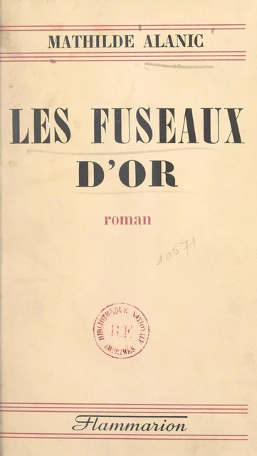 Les fuseaux d'or - Mathilde Alanic - (Flammarion) réédition numérique FeniXX