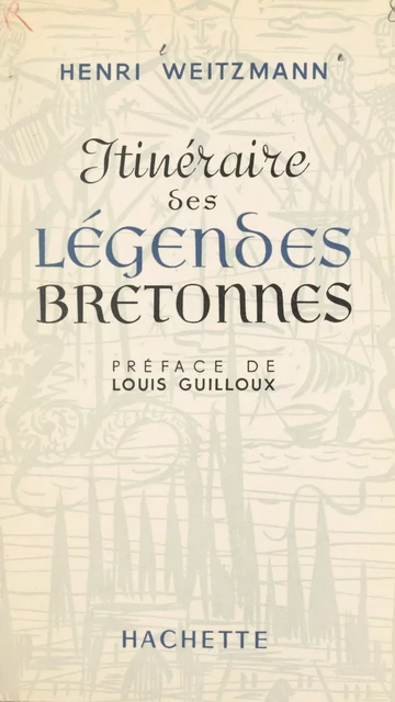 Itinéraire des légendes bretonnes - Henri Weitzmann - (Hachette) réédition numérique FeniXX