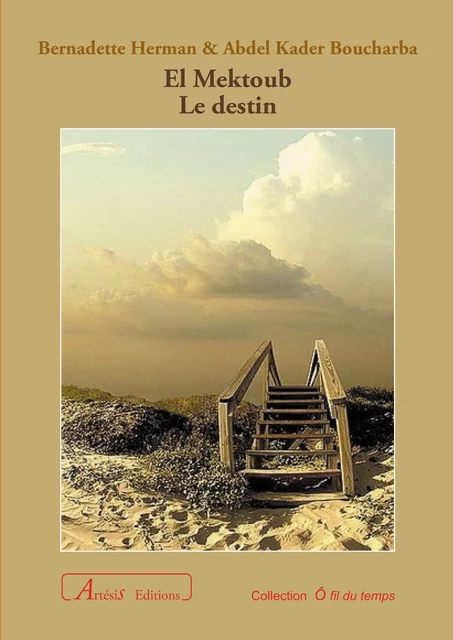 El Mektoub… Le Destin - Bernadette Herman, Abdelkader Boucharba - L'Esprit des Aigles Editions