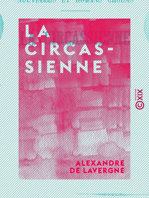 La Circassienne - Alexandre de Lavergne - Collection XIX