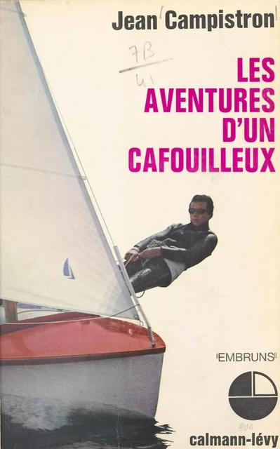 Les aventures d'un cafouilleux - Jean Campistron - Calmann-Lévy (réédition numérique FeniXX)