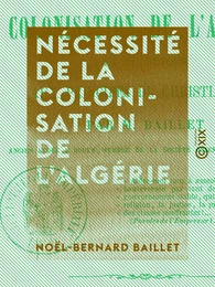 Nécessité de la colonisation de l'Algérie - Et du retour aux principes du christianisme