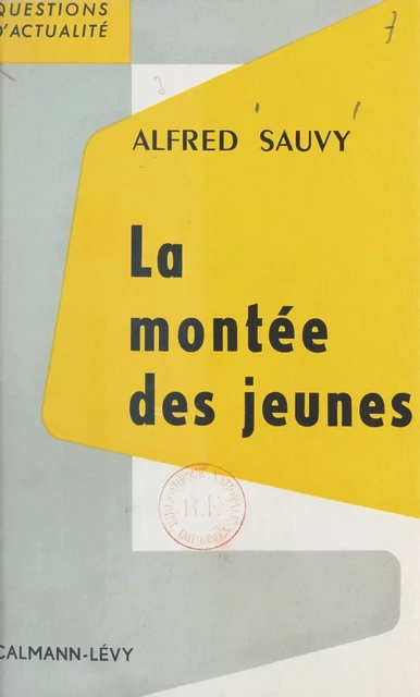 La montée des jeunes - Alfred Sauvy - Calmann-Lévy (réédition numérique FeniXX)