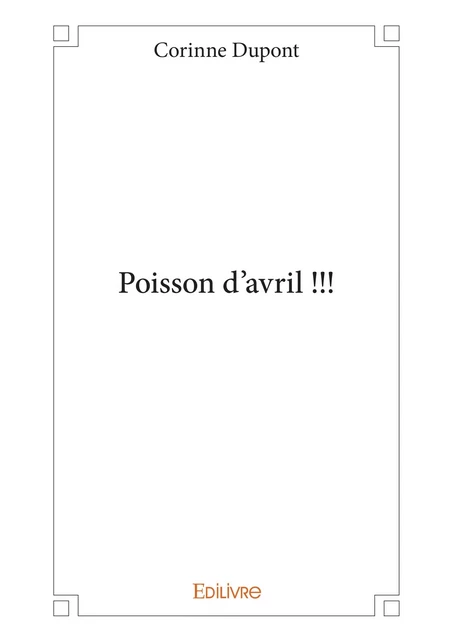 Poisson d'avril !!! - Corinne Dupont - Editions Edilivre