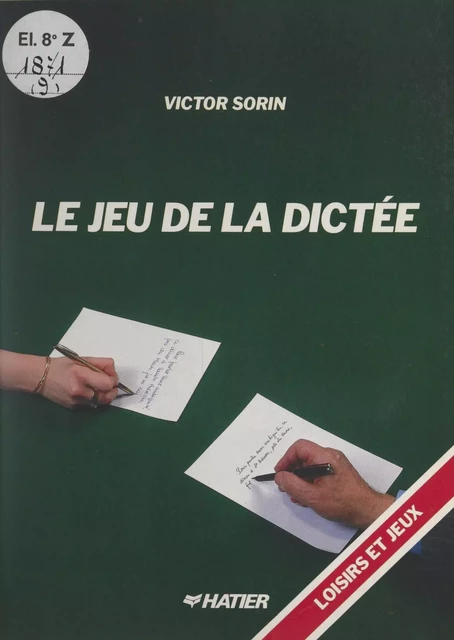 Le jeu de la dictée - Victor Sorin - (Hatier) réédition numérique FeniXX