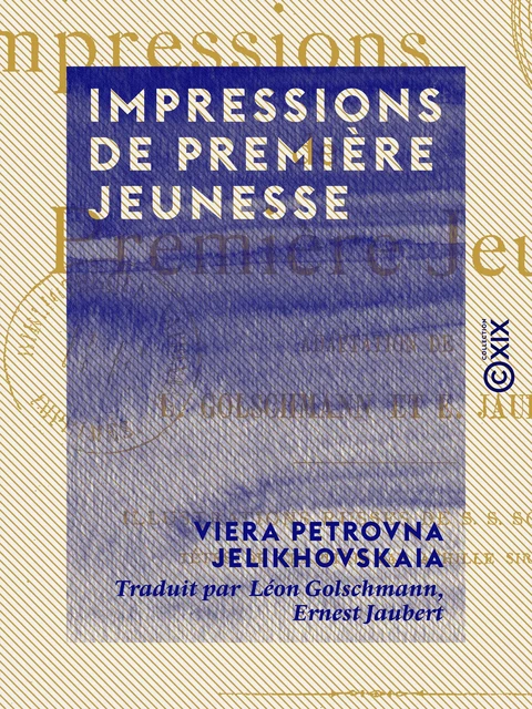 Impressions de première jeunesse - Viera Petrovna Jelikhovskaia - Collection XIX