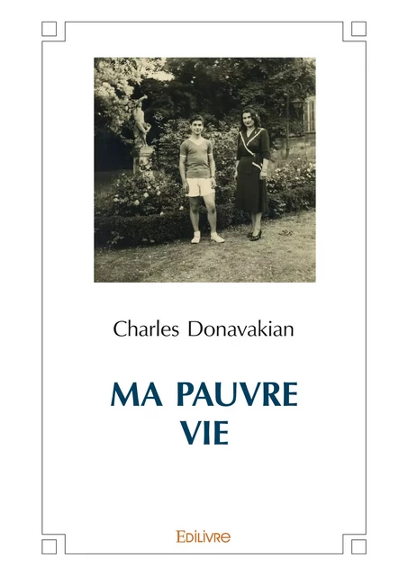 Ma pauvre vie - Charles Donavakian - Editions Edilivre