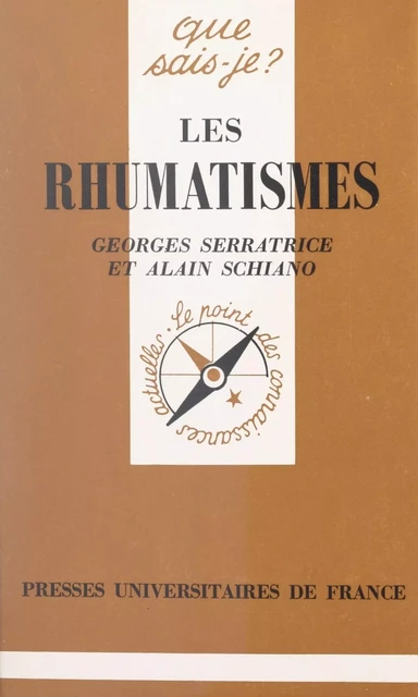 Les rhumatismes - Alain Schiano, Georges Serratrice - (Presses universitaires de France) réédition numérique FeniXX