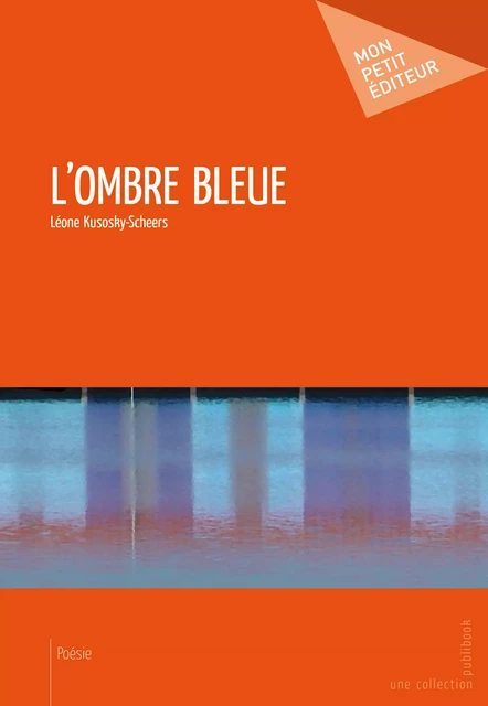 L'Ombre bleue - Léone Kusosky-Scheers - Mon Petit Editeur