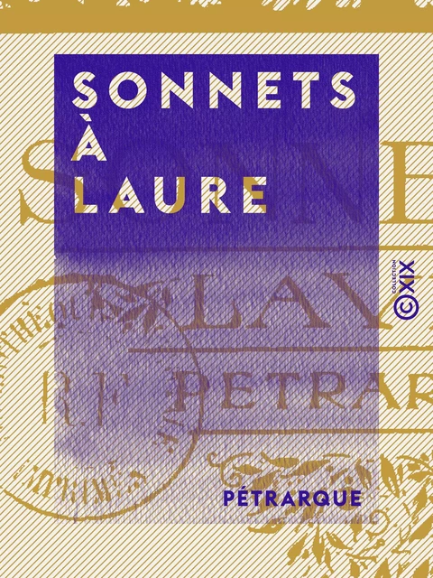 Sonnets à Laure -  Pétrarque - Collection XIX