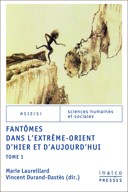 Fantômes dans l'Extrême-Orient d'hier et d'aujourd'hui - Tome 1 - Marie Laureillard, Vincent Durand-Dastès - Presses de l’Inalco