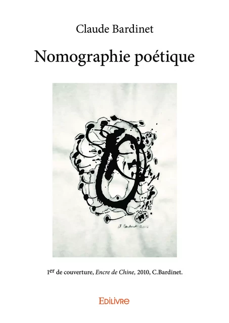 Nomographie poétique - Claude Bardinet - Editions Edilivre