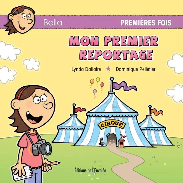 Mon premier reportage - Lynda Dallaire - Éditions de l’Envolée