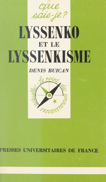 Lyssenko et le lyssenkisme - Denis Buican - (Presses universitaires de France) réédition numérique FeniXX