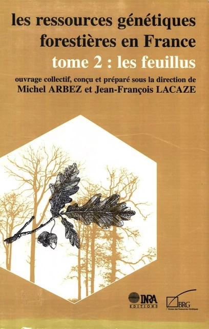 Les ressources génétiques forestières en France - Michel Arbez, Jean-François Lacaze - Quae