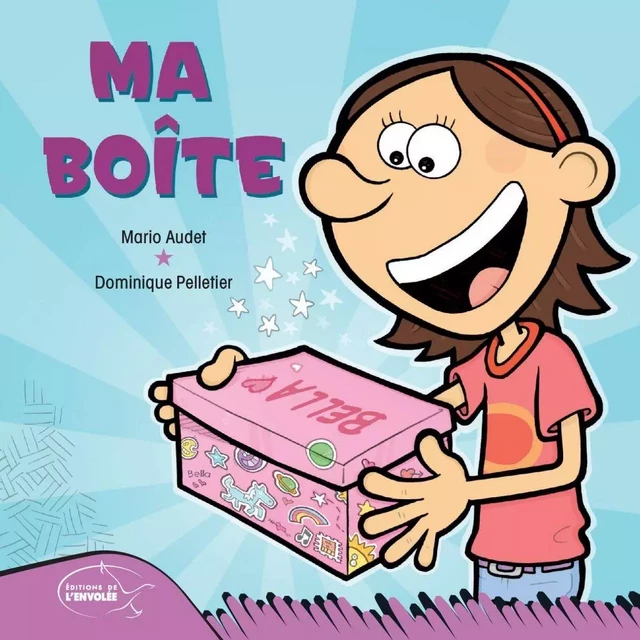 Ma boîte - Mario Audet - Éditions de l’Envolée