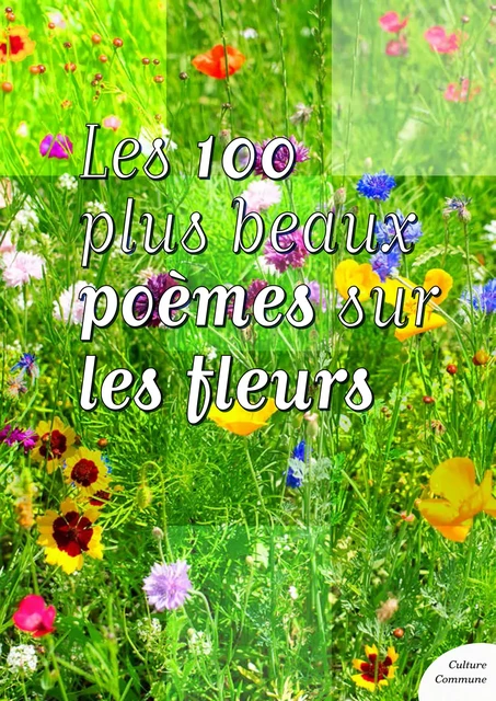 Les 100 plus beaux poèmes sur les fleurs - Culture Commune - Culture commune