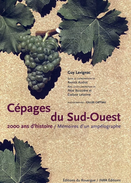 Cépages du Sud-Ouest - Annick Audiot, Guy Lavignac - Quae