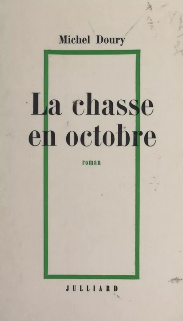 La chasse en octobre - Michel Doury - (Julliard) réédition numérique FeniXX