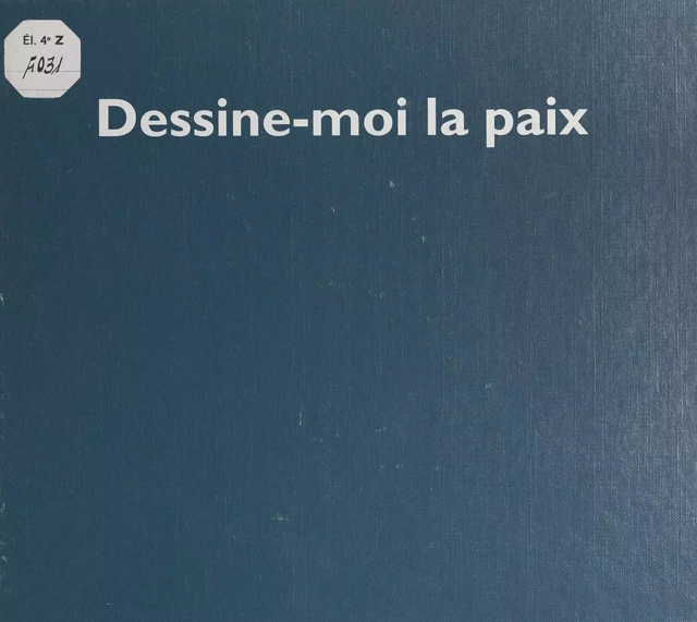 Dessine-moi la paix -  UNICEF - (Chêne) réédition numérique FeniXX