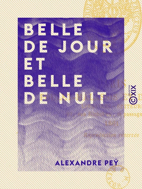 Belle de jour et Belle de nuit - Imité de l'allemand - Alexandre Peÿ - Collection XIX