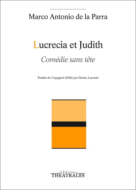 Lucrecia et Judith - Marco Antonio de la Parra - éditions Théâtrales