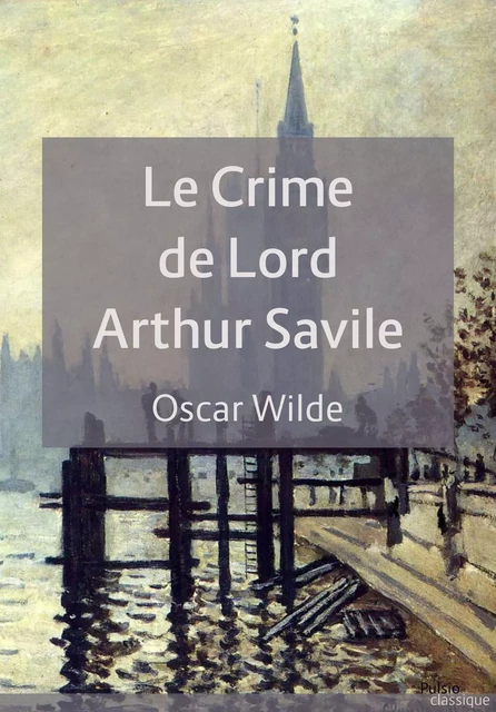 Le Crime de Lord Arthur Savile - Oscar Wilde - Les éditions Pulsio