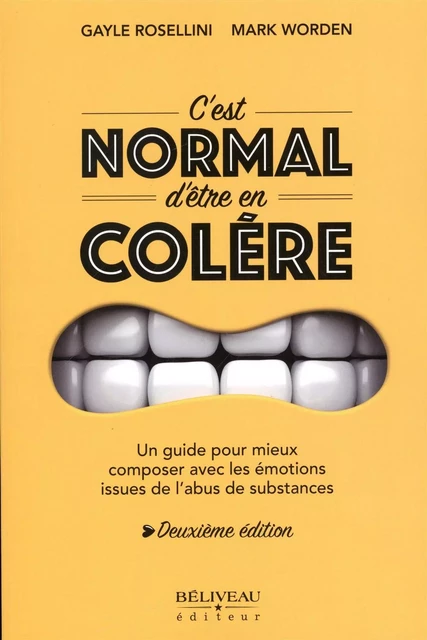 C'est normal d'être en colère 2e édition -  Gayle Rosellini,  Mark Worden - Béliveau Éditeur