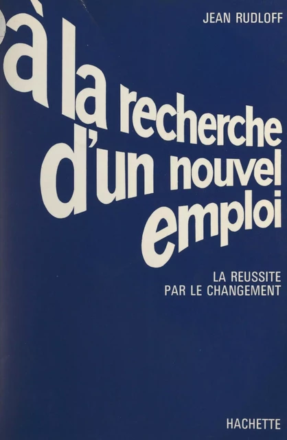 À la recherche d'un nouvel emploi - Jean Rudloff - (Hachette) réédition numérique FeniXX