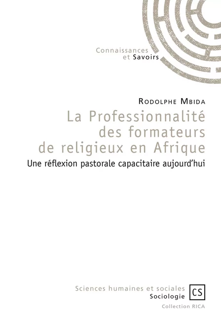 La Professionnalité des formateurs de religieux en Afrique - Rodolphe Mbida - Connaissances & Savoirs