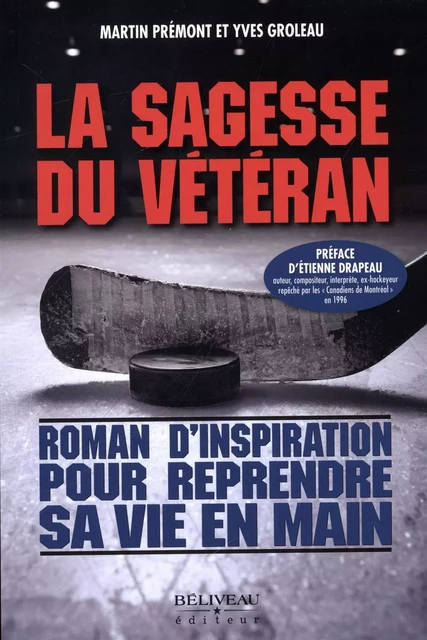 La sagesse du vétéran -  Yves Groleau,  Martin Prémont - Béliveau Éditeur