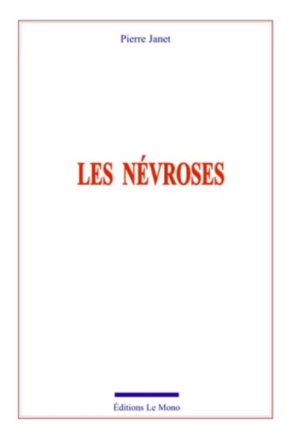 Les névroses - Pierre Janet - Editions Le Mono