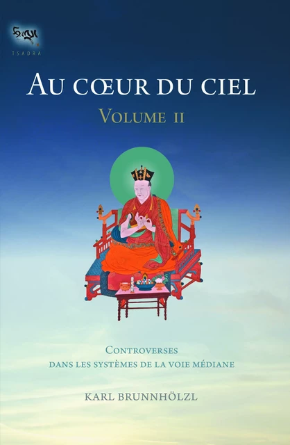 Au coeur du ciel - volume II - Karl Brunnhölzl - Padmakara