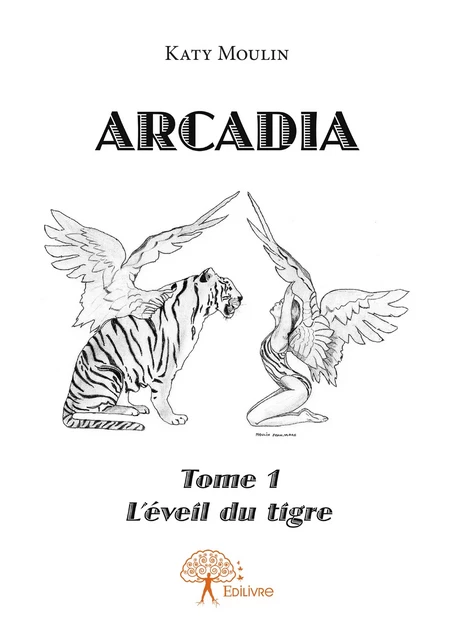 Arcadia - Tome 1 - Katy Moulin - Editions Edilivre