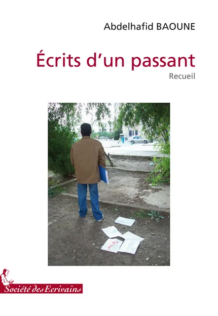 Ecrits d'un passant - Abdelhafid Baoune - Société des écrivains