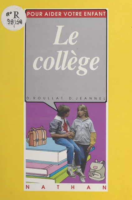 Le collège - Dominique Jeannel, Danièle Roullat - (Nathan) réédition numérique FeniXX