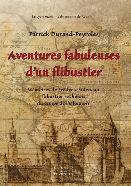 Aventures fabuleuses d'un flibustier - Patrick Durand-Peyroles - Durand-Peyroles