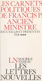 Les carnets politiques de Francis P., ancien ministre