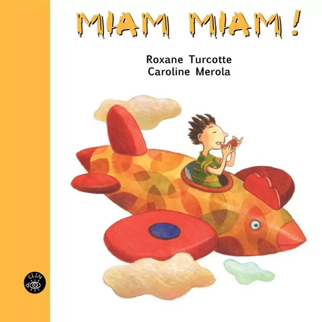 Miam Miam! - Roxane Turcotte, Caroline Merola - Éditions de l'Isatis