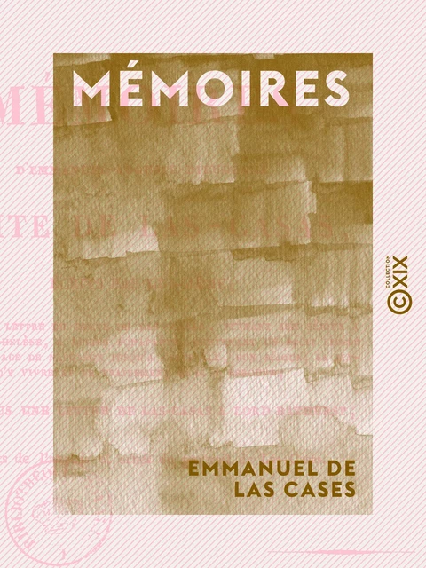 Mémoires - Emmanuel de Las Cases - Collection XIX