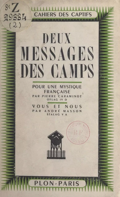 Deux messages des camps : Pour une mystique française - Pierre Caraminot, André Masson - (Plon) réédition numérique FeniXX