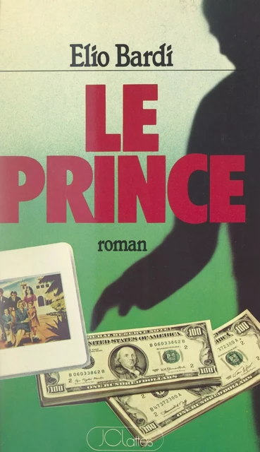 Le prince - Elio Bardi - (JC Lattès) réédition numérique FeniXX